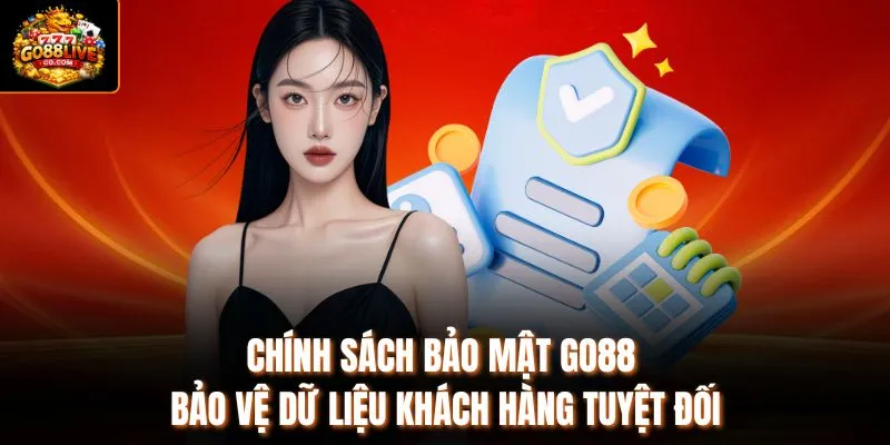 Chính Sách Bảo Mật Go88 Bảo Vệ Dữ Liệu Khách Hàng Tuyệt Đối