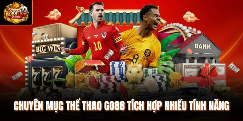 Chuyên mục thể thao Go88 tích hợp nhiều tính năng