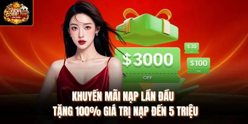 Khuyến Mãi Nạp Lần Đầu - Tặng 100% Giá Trị Nạp Đến 5 Triệu
