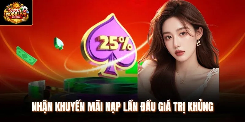 Nhận khuyến mãi nạp lần đầu giá trị khủng