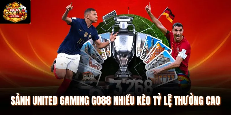 Sảnh United Gaming Go88 nhiều kèo tỷ lệ thưởng cao